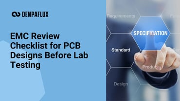 EMC Review Checklist for PCB Designs Before Lab Testing