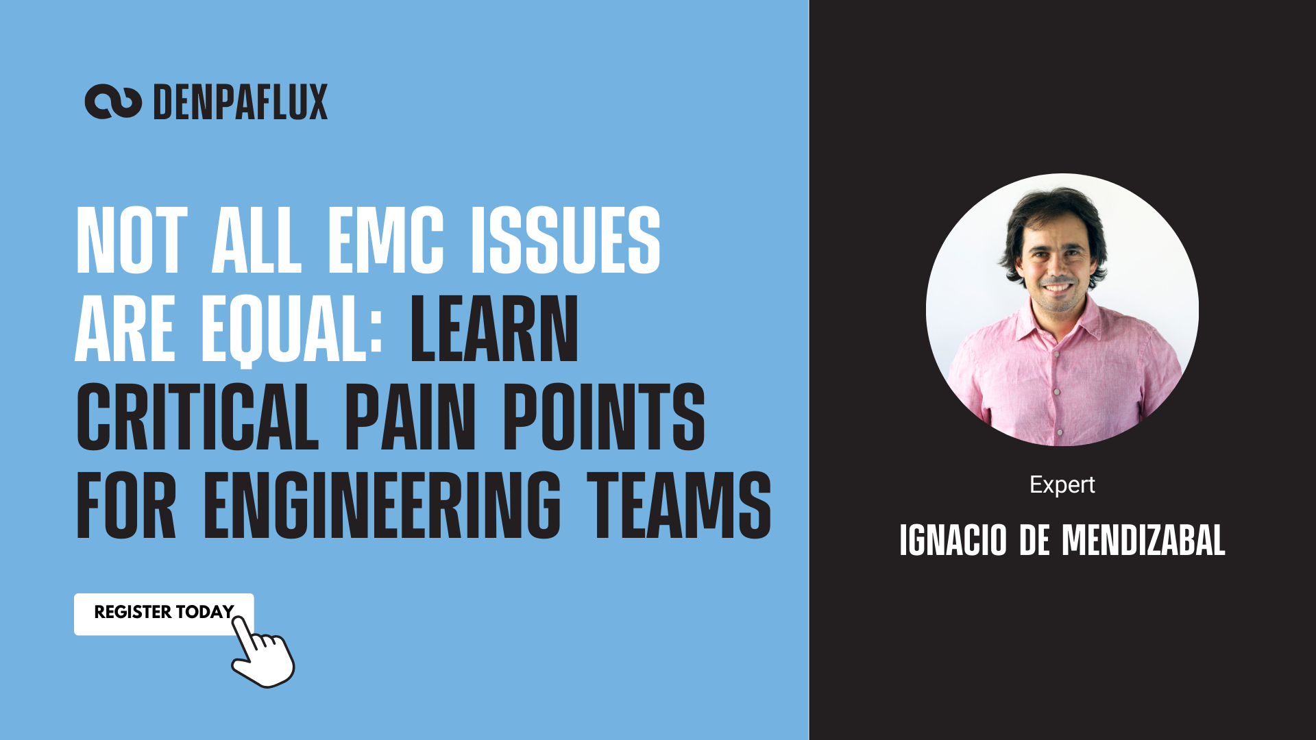 Not All EMC Issues Are Equal: Critical Pain Points for Engineering Teams DENPAFLUX masterclass